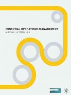 Essential Operations Management, Hill, Terry, Hill, Dr Alex, ISB