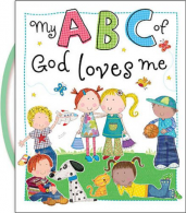 My ABC of God Loves Me, Thomas Nelson, ISBN 1400322758