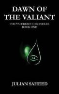 Saheed, Julian : Dawn of the Valiant: Volume 1 (The Valer