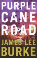 Purple cane road: a novel by James Lee Burke