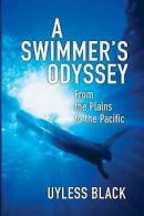 Black, Uyless : A Swimmers Odyssey: From the Plains to t