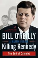 Killing Kennedy: The End of Camelot (Bill O'Rei. O'Reilly, Dugard<|