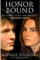 Honor bound: my journey to hell and back with Amanda Knox by Raffaele Sollecito