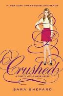 Pretty Little Liars #13: Crushed | Shepard, Sara | Book