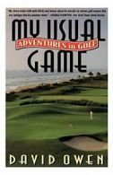 My Usual Game: Adventures in Golf, Owen, David 9780385483384 Free Shipping,,