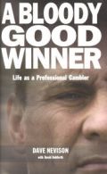 A bloody good winner: life as a professional gambler by Dave Nevison David