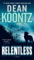 Relentless: A Novel by Dean Koontz (Paperback)