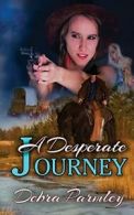 A Desperate Journey.by Parmley, Debra New 9780692531624 Fast Free Shipping.#