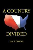 A Country Divided.by Downs, F. New 9781475988673 Fast Free Shipping.#*=