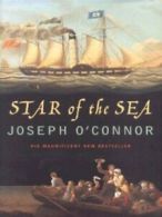 Star of the sea: farewell to Old Ireland by Joseph O'Connor (Hardback)
