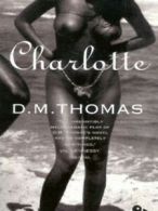 Charlotte by D. M Thomas (Paperback)