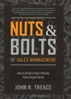 Nuts and Bolts of Sales Management: How to Buil. Treace<|
