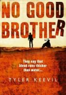No good brother by Tyler Keevil (Hardback)