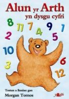 Alun yr Arth yn dysgu cyfri by Morgan Tomos (Paperback)