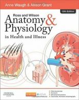 Ross and Wilson Anatomy and Physiology in Health and Illness, 12e By Anne Waugh