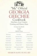 "My" Official Georgia Geechee Cookbook: Geechee. Hunt, RD, Kaye.#