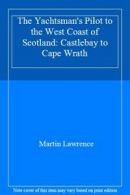 The Yachtsman's Pilot to the West Coast of Scotland: Castlebay to Cape Wrath By