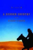 A Sudden Country: A Novel von Fisher, Karen | Book