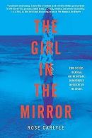 The Girl in the Mirror: A Novel | Carlyle, Rose | Book