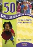 50 Bible Dramas for Children by Lynda Neilands (Paperback)