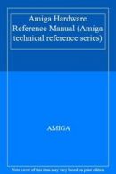 Amiga Hardware Reference Manual (Amiga technical reference series) By AMIGA