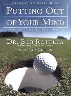 Putting Out of Your Mind | Bob Rotella | Book