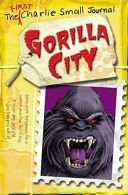 Charlie Small: Gorilla City, Small, Charlie, ISBN 9781782953173