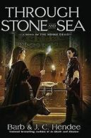 Noble dead series.: Through stone and sea: a novel of the Noble dead by Barb