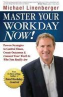 Master your workday now!: proven strategies to control chaos, create outcomes &