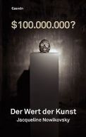$ 100.000.000?: Der Wert der Kunst | Jacqueline Nowiko... | Book
