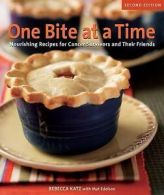 One Bite at Time, revised cloth by Rebecca Katz (Hardback)