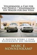 Nonnenkamp, Mr. Marc E. : Volkswagen: a Car for the People / Volks Amazing Value