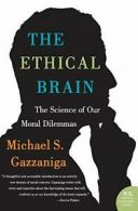 The Ethical Brain: The Science of Our Moral Dilemmas (P.S.).by Gazzaniga New<|
