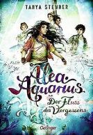 Alea Aquarius 6: Der Fluss des Vergessens | Stewner, T... | Book