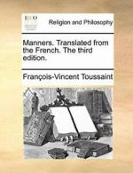 Manners. Translated from the French. The third . Toussaint, Francois-Vincent.#*=