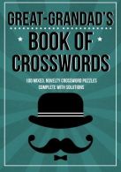 Great-Grandad's Book Of Crosswords: 100 novelty crossword puzzles,
