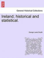 Ireland; historical and statistical.VOL.I. Smyth, Lewis 9781241451233 New.#