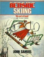 Bedside Skiing (Bedside books) By John Samuel