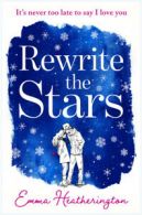 Rewrite the stars by Emma Heatherington (Paperback)