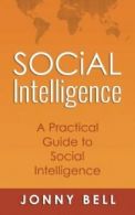 Social Intelligence: A Practical Guide to Social Intelligence: Communication Sk