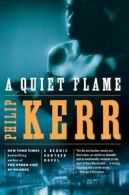 A Bernie Gunther Novel: A Quiet Flame: A Bernie Gunther Novel by Philip Kerr