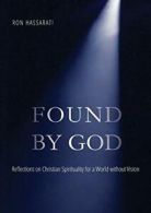 Found by God: Reflections on Christian Spiritua. Hassarati, Ron.#