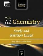 WJEC A2 Chemistry. Study and revision guide by David Ballard Rhodri Thomas