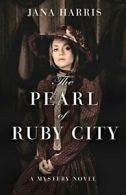 The Pearl of Ruby City.by Harris, Jana New 9781504018968 Fast Free Shipping.#