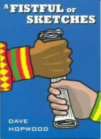 A Fistful of Sketches By Dave Hopwood. 9780715148693