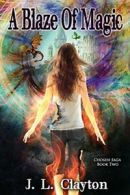 A Blaze of Magic: Chosen Saga Book Two. Clayton, J.L. 9781478748991 New.#