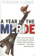 A year in the merde by Stephen Clarke (Paperback)