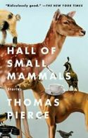 Hall of Small Mammals: Stories.by Pierce New 9781594634055 Fast Free Shipping<|