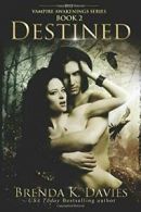 Destined (Vampire Awakenings 2): Vampire Awakenings 2: Volume 2 By Brenda K. Da