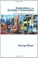 Explorations in the Sociology of Consumption: F, Ritzer, George,,